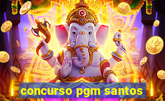 concurso pgm santos